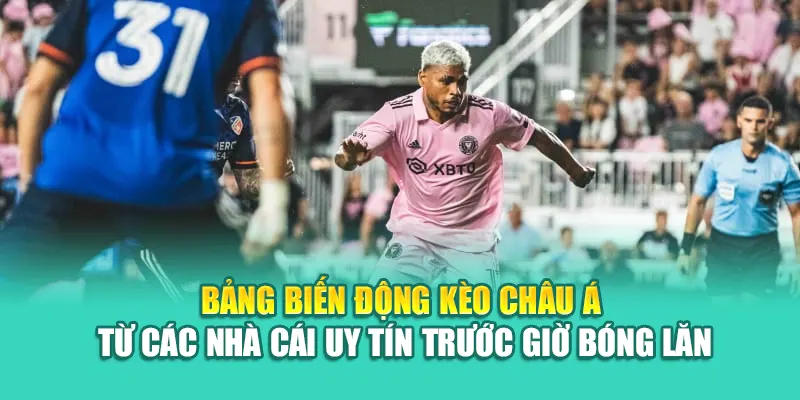Soi Kèo Bóng Đá Toronto FC II Vs Inter Miami CF II Từ kimcollens.com 2 Bảng biến động kèo châu Á từ các nhà cái uy tín trước giờ bóng lăn